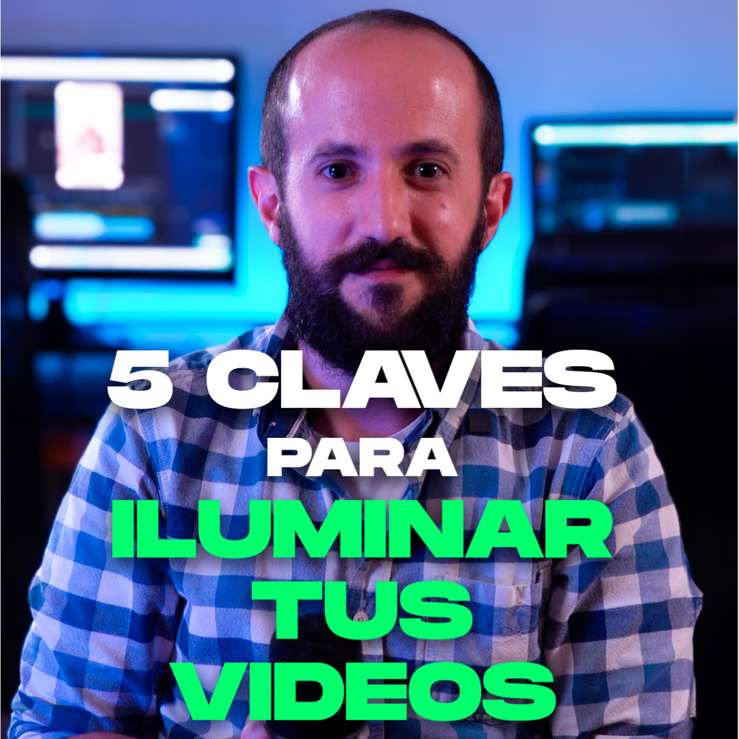 5 claves para iluminar tus videos en redes sociales.